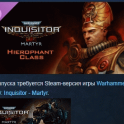Warhammer 40,000: Inquisitor - Martyr Hierophant Class DLC AUTODELIVERY STEAM РОССИЯ