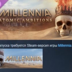 Millennia: Atomic Ambitions DLC АВТОДОСТАВКА STEAM РОССИЯ