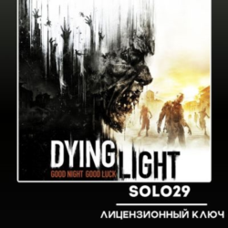 Dying Light (Выбор Издания) | Steam Ключ [РФ   МИР]