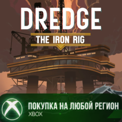 DREDGE - The Iron Rig XBOX На Любой Регион
