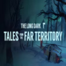THE LONG DARK: TALES FROM THE FAR TERRITORY WIN  КЛЮЧ