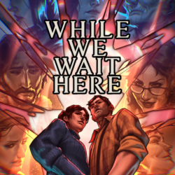 ・WHILE WE WAIT HERE ・STEAM АККАУНТ・