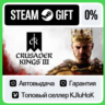 Crusader Kings III  ВЫБОР STEAM GIFT•RU  АВТО 0% КАРТЫ