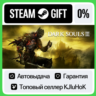 DARK SOULS III  ВЫБОР STEAM GIFT•RU  АВТО-ДОСТАВКА 0%