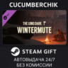 The Long Dark: WINTERMUTE STEAM GIFT AUTO RU МИР