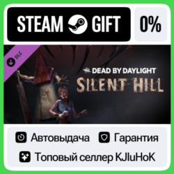Dead By Daylight — Silent Hill Chapter STEAM•RU