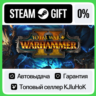 Total War: WARHAMMER II STEAM GIFT•RU  АВТОДОСТАВКА