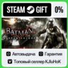 Batman: Arkham Knight  Выбор Издания STEAM•RU  АВТО