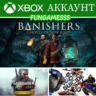 Banishers: Ghosts of New Eden   2 ИГРЫ     XBOX АККАУНТ