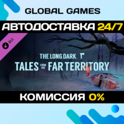 The Long Dark: Tales from the Far Territory DLC STEAM