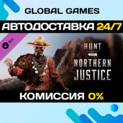 Hunt: Showdown 1896 - Northern Justice DLC STEAM 🚀АВТО