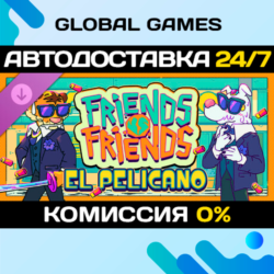 Friends vs Friends: El Pelicano DLC STEAM 🚀АВТО💳0%