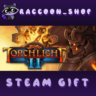 Torchlight II * STEAM RU*KZ*UA*СНГ