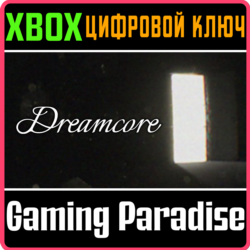 ❗DREAMCORE❗XBOX X|S🔑КЛЮЧ❗