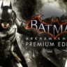 Batman: Arkham Knight Premium Ed (Steam/Ключ/Весь Мир)