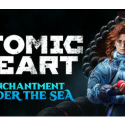 Atomic Heart - Enchantment Under the Sea DLC steam