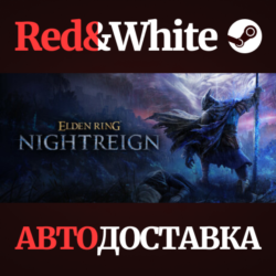 ELDEN RING NIGHTREIGN * STEAM RU*KZ*UA*СНГ