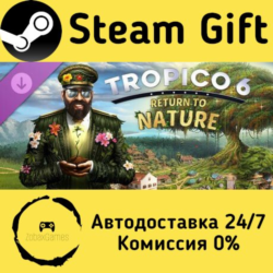 🚀 Tropico 6 - Return to Nature 🤖 Steam Gift Россия ⚡ мгновенно