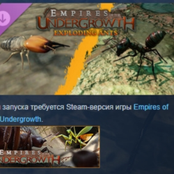 Empires of the Undergrowth - Exploding Ants АВТОДОСТАВКА STEAM РОССИЯ