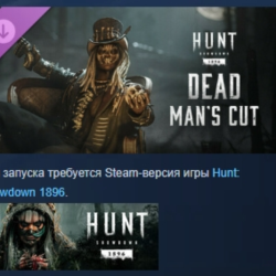 Hunt: Showdown 1896 - Dead Man&acute;s Cut DLC АВТОДОСТАВКА STEAM РОССИЯ