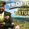 Tropico 6 - Return to Nature DLC - STEAM GIFT РОССИЯ