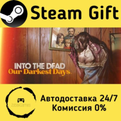 🚀 Into the Dead: Our Darkest Days 🤖 Steam Gift Россия ⚡ мгновенно