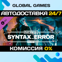 PAYDAY 3: Syntax Error Heist DLC STEAM   АВТО  0%