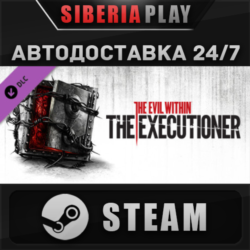 The Evil Within - The Executioner DLC    RU/UA/KZ/СНГ