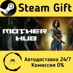 🚀 Mother Hub 🤖 Steam Gift Россия ⚡ мгновенно