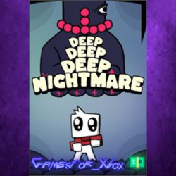 ☀️Deep Deep Deep Nightmare XBOX