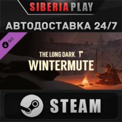 The Long Dark: WINTERMUTE DLC   STEAM   АВТО    Россия