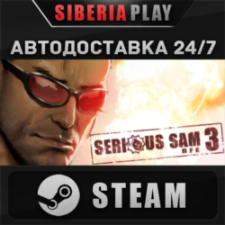 Serious Sam 3: BFE STEAM АВТО RU/UA/KZ/СНГ