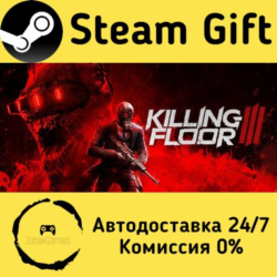 Killing Floor 3    Steam Gift Россия   мгновенно