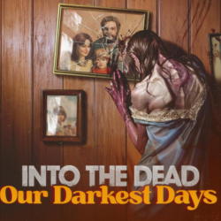 ・INTO THE DEAD: OUR DARKEST DAYS (2025)・STEAM АККАУНТ・