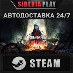 Remnant II® - Deluxe Edition STEAM АВТО RU/UA/KZ/СНГ