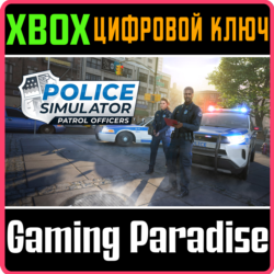 POLICE SIMULATOR: PATROL OFFICERS XBOX   PC (WIN) КЛЮЧ/