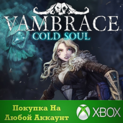Vambrace: Cold Soul XBOX На Любой аккаунт