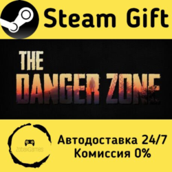 🚀 The Danger Zone 🤖 Steam Gift РФ/КЗ/др. ⚡ Автодоставка