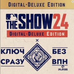 ⚡КЛЮЧ СРАЗУ БЕЗ СМЕНЫ IP / MLB® The Show™ 24 - Digital Deluxe Edition (Pre-Order)⚡