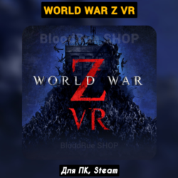World War Z (VR)  Все DLC   ПАТЧИ, Steam