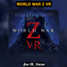 World War Z (VR)  Все DLC   ПАТЧИ, Steam