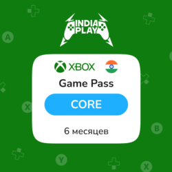XBox Game Pass Core | 6 Месяцев | ИНДИЯ, АВТО