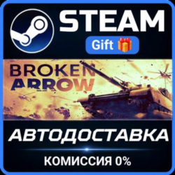 Broken Arrow Steam Gift СТИМ ГИФТ ПК АВТОДОСТАВКА ПОДАРОК