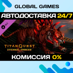 Titan Quest: Eternal Embers🔑Steam Ключ РФ СНГ
