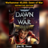 Warhammer 40,000: Dawn of War Definit [Все DLC]  ПАТЧИ