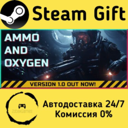 🚀 Ammo and Oxygen 🤖 Steam Gift Россия ⚡ мгновенно