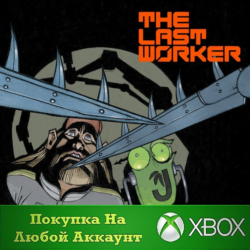 The Last Worker XBOX На Любой Регион