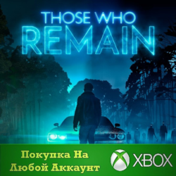 Those Who Remain XBOX На Любой Регион