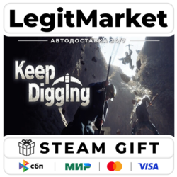 Keep Digging / Steam АВТО / РУ   МИР