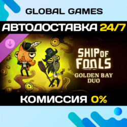 Ship of Fools - Golden Bay Duo DLC STEAM 🚀АВТО